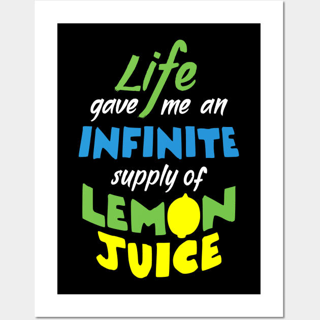 Life gave me an infinite supply of Lemon Juice Wall Art by forsureee